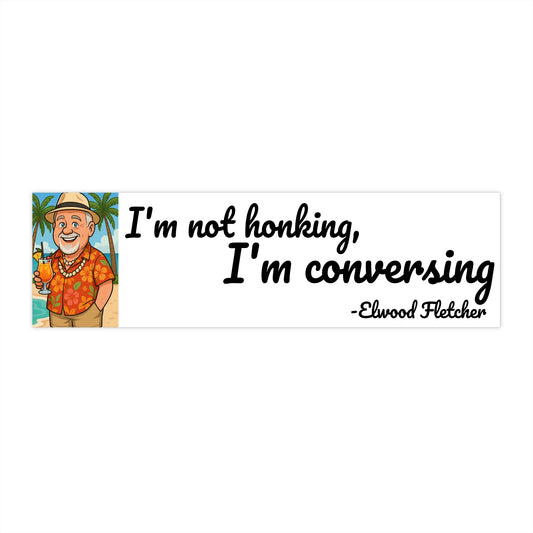 I'm not Honking... Elwoodism Bumper Stickers